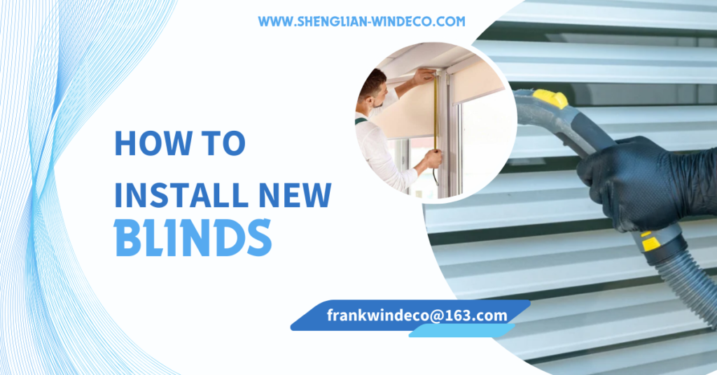 How to Install New Blinds