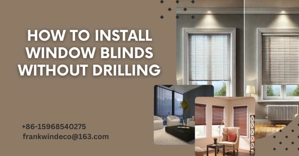 How to Install Window Blinds Without Drilling