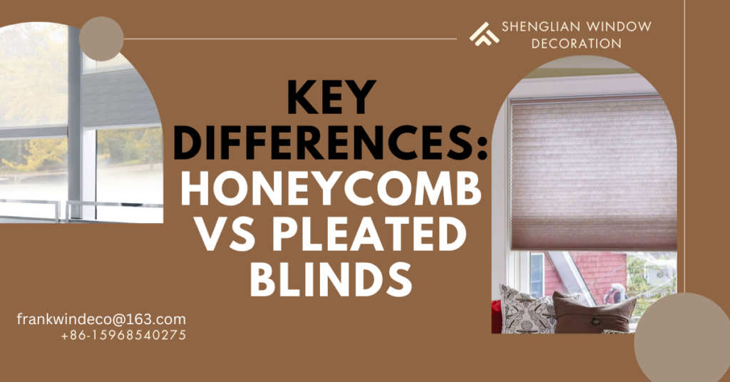 Key Differences: Honeycomb vs Pleated Blinds
