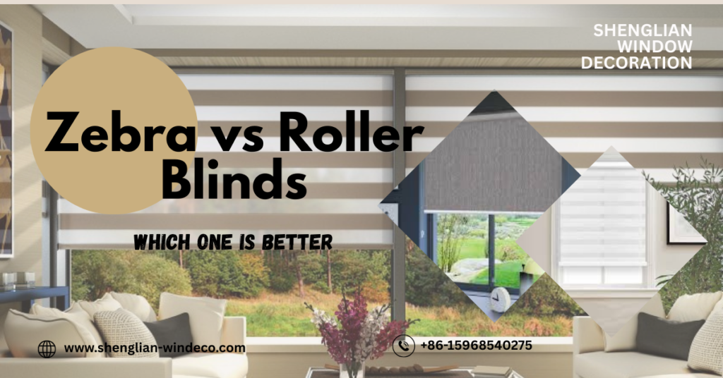 Zebra vs. Roller Blinds: Which One Is Better